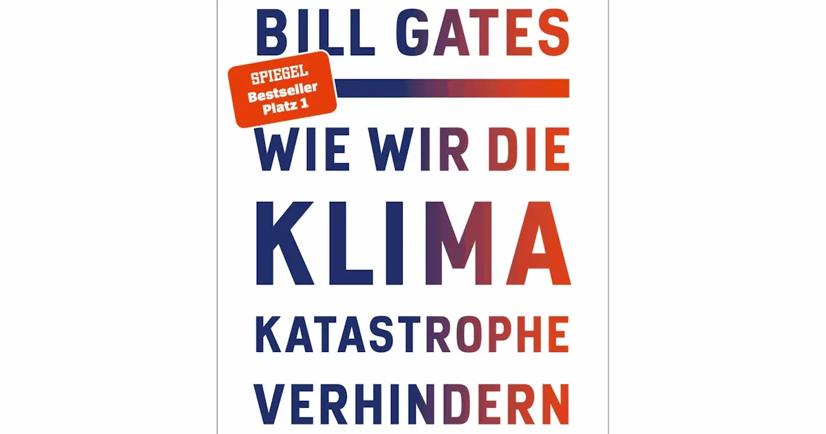 bill gates klimakatastrophe buch quer 1200 - 7 lesenswerte Bücher zu Klimawandel & Umweltschutz